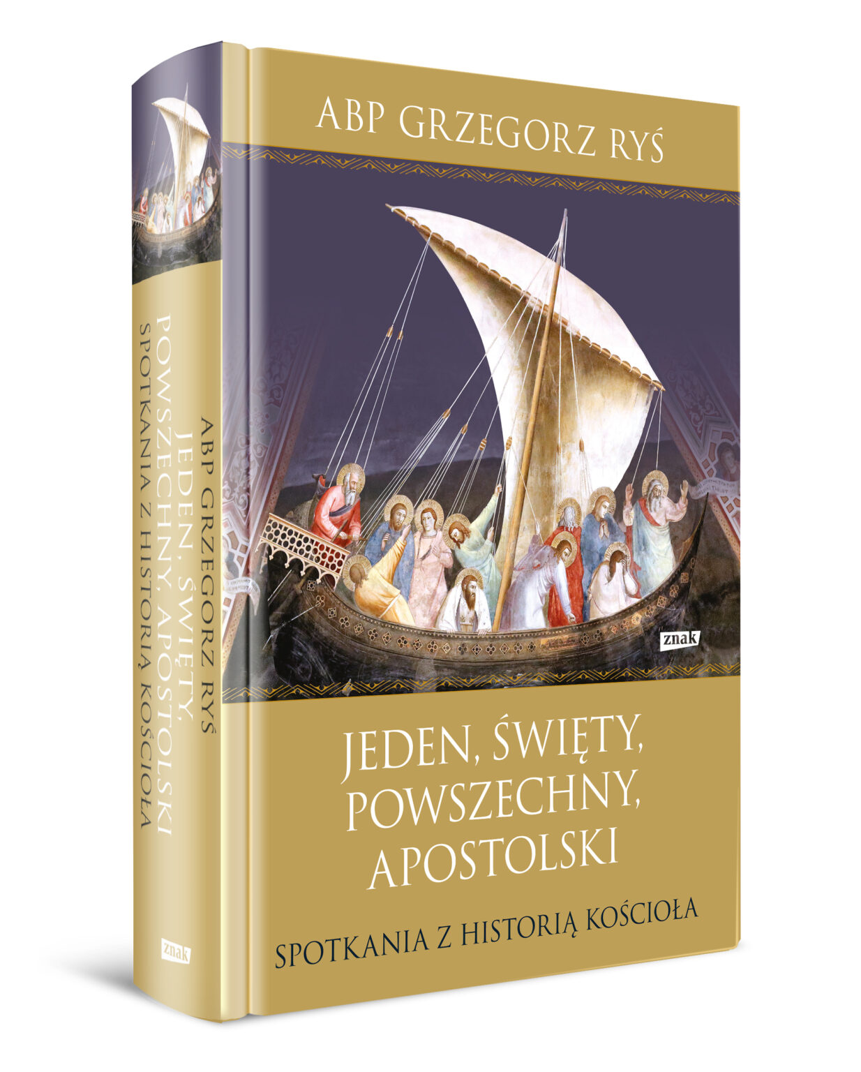 Jeden, święty, powszechny, apostolski. Spotkania z historią Kościoła abp. Grzegorza Rysia