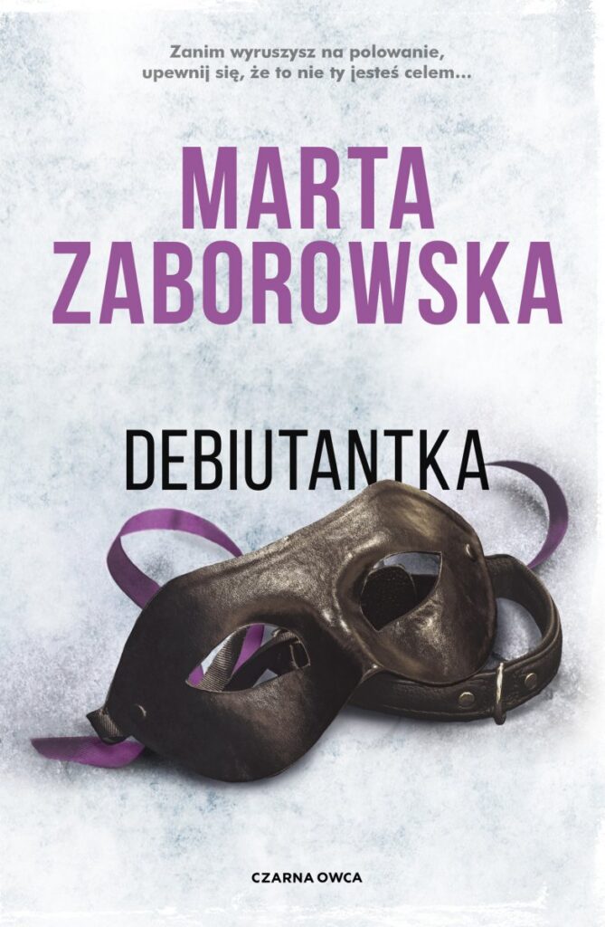 Debiutantka – nowa powieść sensacyjna pióra Marty Zaborowskiej