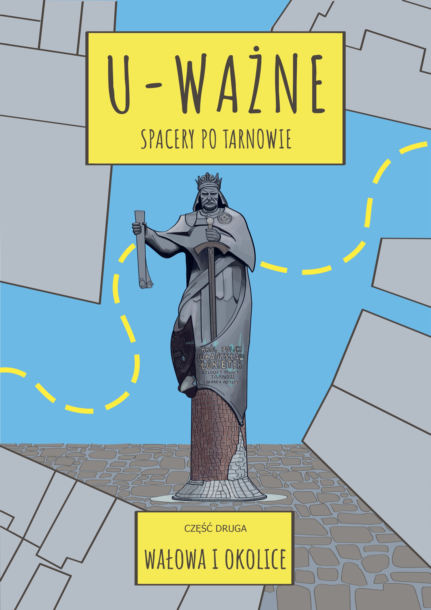 Mariola Tylek, U-ważne spacery po Tarnowie, cz. 2, Wałowa i okolice