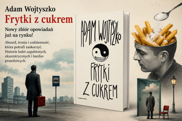 Absurd, ironia i codzienność. Adam Wojtyszko wydał książkę „Frytki z cukrem”