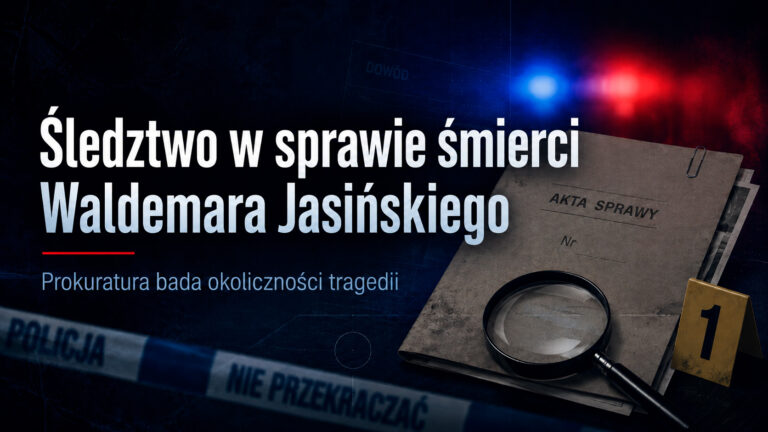 Śledztwo w sprawie śmierci Waldemara Jasińskiego. Prokuratura sprawdza okoliczności tragedii