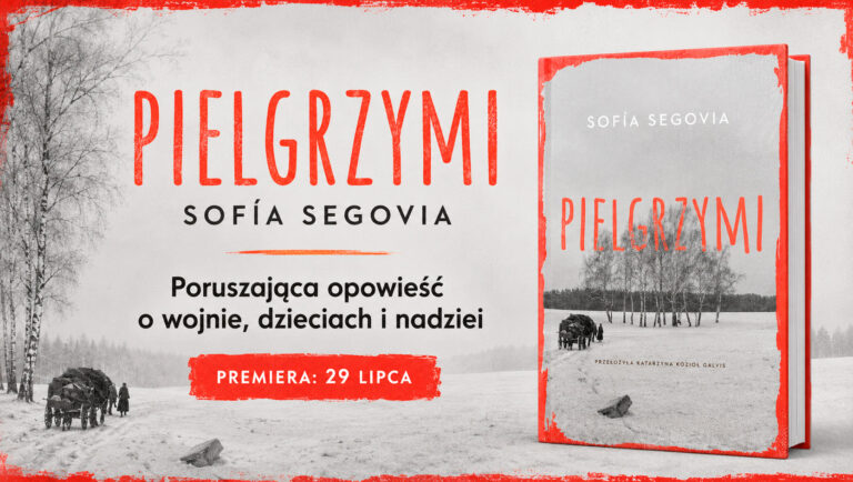 „Pielgrzymi” Sofíi Segovii. Poruszająca opowieść o dzieciach, wojnie i nadziei