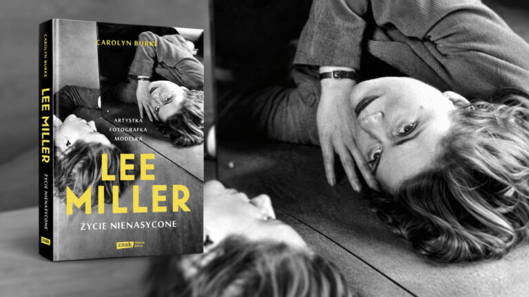 Lee Miller. Życie nienasycone – niezwykła biografia fotografki, która dokumentowała wojnę